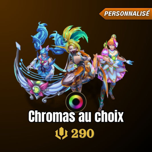 Chromas au choix (290 RP)