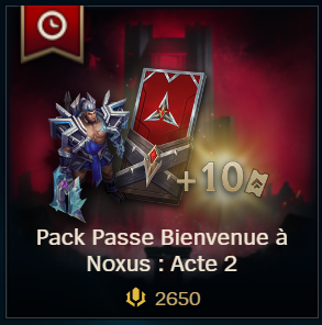 Pack passe Bienvenue à Noxus : Acte 2 - (2650 RP)