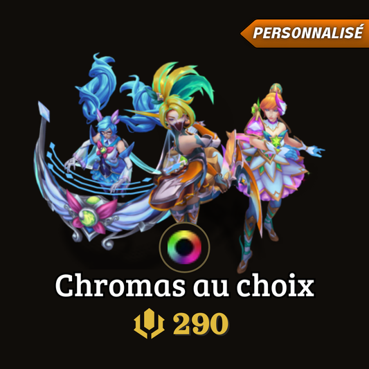 Chromas au choix (290 RP)
